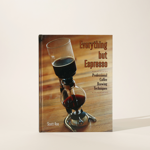 "Everything But Espresso" by Scott Rao