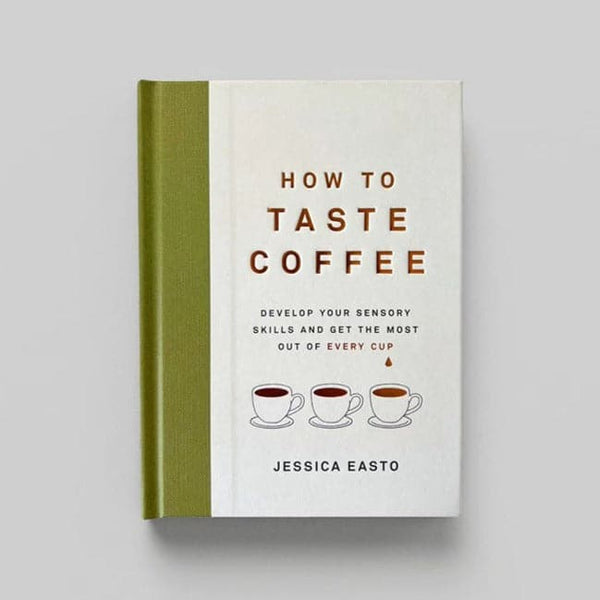 "How to Taste Coffee" by Jessica Easto